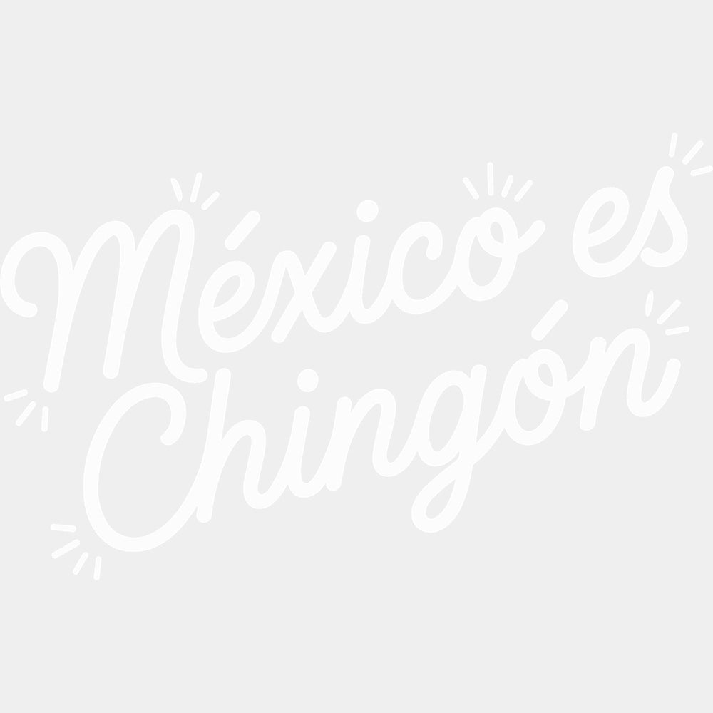 México es Chingón - Hispanic Heritage Month DTF Transfers - Adult Unisex - S & M (10’’) / Light Color Design (See
