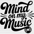 Mind On My Music - Music DTF Transfers ready2transfer Dark Color Design (See Imaging)