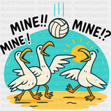 Mine! Mine!! Mine!? - Volleyball DTF Transfers ready2transfer Dark Color Design (See Imaging)