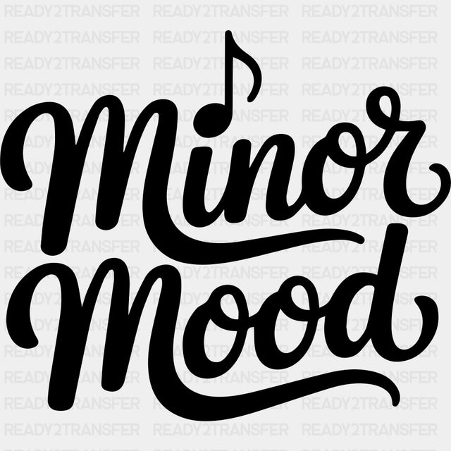 Minor Mood - Music DTF Transfers ready2transfer Dark Color Design (See Imaging)