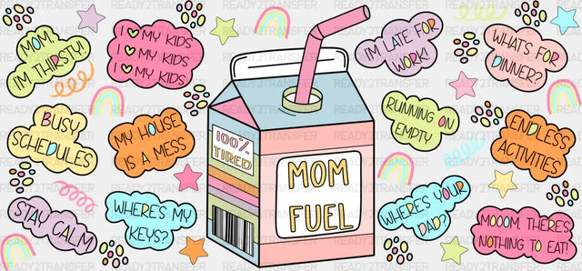 Mom Fuel - Mom Cup Wrap UV Sticker Permanent UV DTF Decal ready2transfer