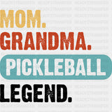 Mom. Grandma. Pickleball. Legend - Pickleball DTF Transfers ready2transfer Dark Color Design (See Imaging)