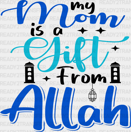 Mom Is A Gift From Allah - Muslim Dtf Transfer Adult Unisex S & M (10’’) / Dark Color Design