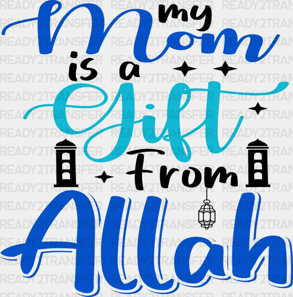 Mom Is A Gift From Allah - Muslim DTF Transfer