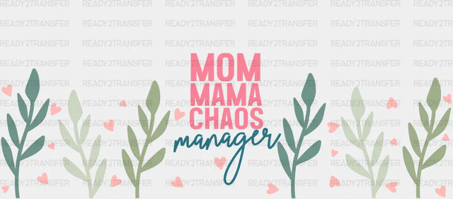 Mom Mama Chaos Manager - Mom Cup Wrap UV Sticker Permanent UV DTF Decal ready2transfer