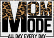 Mom Mode All Day Everyday - Dtf Transfer Adult Unisex S & M (10’’) / Dark Color Design (See Imaging)