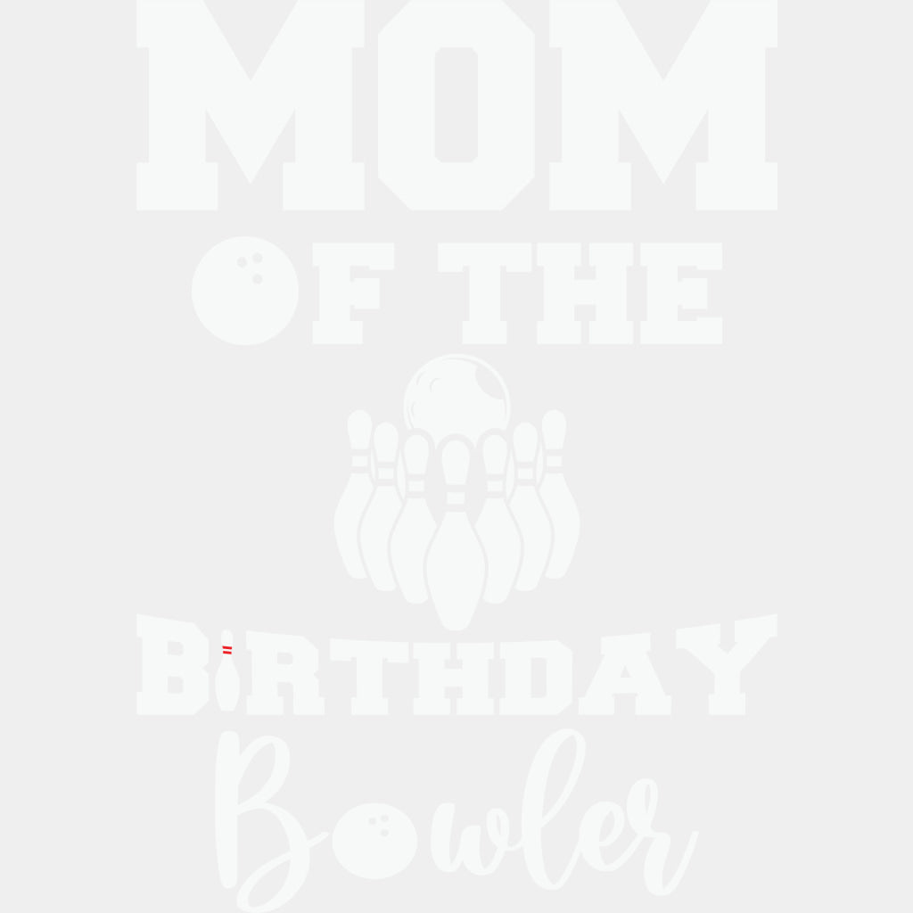 Mom Of The Birthday Bowler - Bowling DTF Transfers ready2transfer Light Color Design (See Imaging)