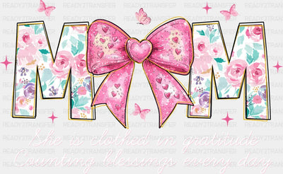 MOM She Is Clothed In Gratitude - Mother’s Day DTF Transfer