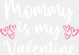 Mommy Is My Valentine - Valentine’s Day Dtf Heat Transfer Adult Unisex S & M (10’’) / Light