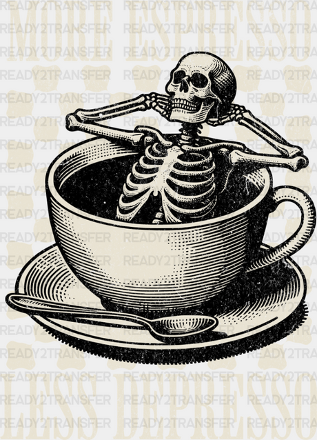 More Espresso Less Depresso Skeleton Design - Coffee Dtf Transfer