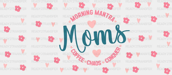 Morning Mantra Mom - Mom Cup Wrap UV Sticker Permanent UV DTF Decal