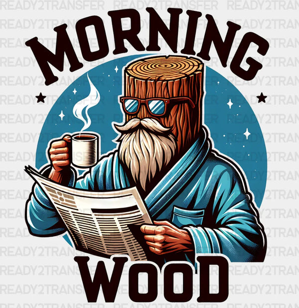 Morning Wood Blue Design - Funny DTF Transfer