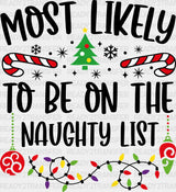 Most Likely To Be On The Naughty List - Christmas Dtf Transfer Adult Unisex S & M (10’’) / Dark