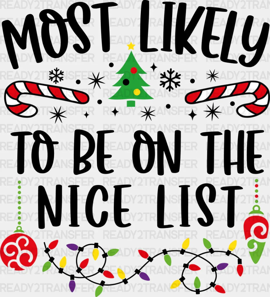 Most Likely To Be On The Nice List - Christmas Dtf Transfer Adult Unisex S & M (10’’) / Dark