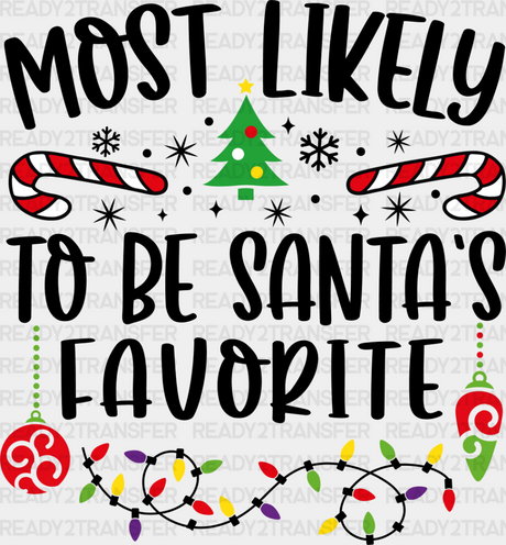 Most Likely To Be Santa’s Favorite - Christmas Dtf Transfer Adult Unisex S & M (10’’) / Dark