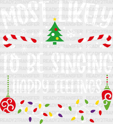 Most Likely To Be Singing Happy Feelings - Christmas Dtf Transfer Adult Unisex S & M (10’’) /