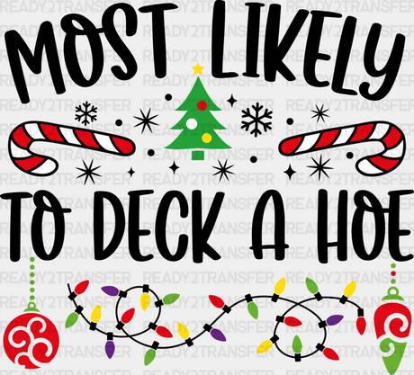 Most Likely To Deck A Hoe - Christmas Dtf Transfer Adult Unisex S & M (10’’) / Dark Color