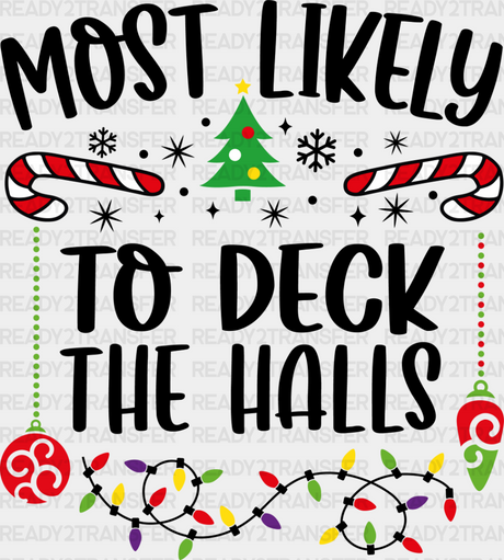 Most Likely To Deck The Halls - Christmas Dtf Transfer Adult Unisex S & M (10’’) / Dark Color