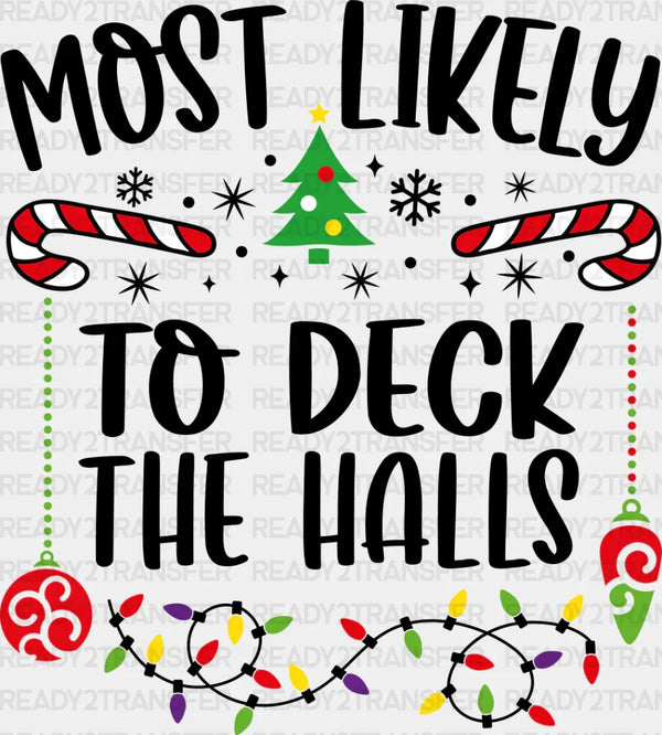 Most Likely To Deck The Halls - Christmas DTF Transfer