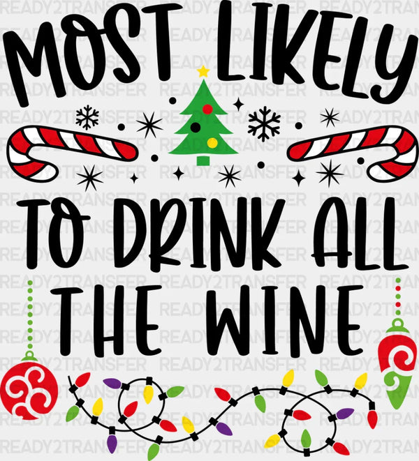 Most Likely To Drink All The Wine - Christmas DTF Transfer