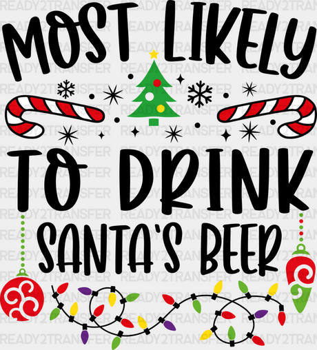 Most Likely To Drink Santa’s Beer - Christmas Dtf Transfer Adult Unisex S & M (10’’) / Dark