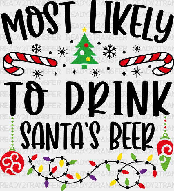 Most Likely To Drink Santa's Beer - Christmas DTF Transfer
