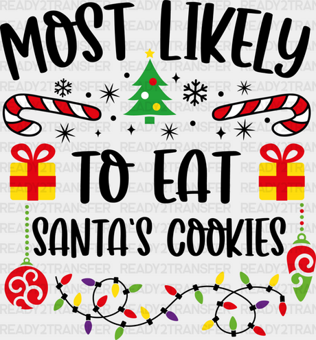 Most Likely To Eat Santa’s Cookies - Christmas Dtf Transfer Adult Unisex S & M (10’’) / Dark