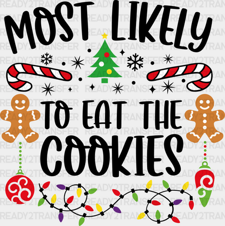 Most Likely To Eat The Cookies - Christmas Dtf Transfer Adult Unisex S & M (10’’) / Dark Color