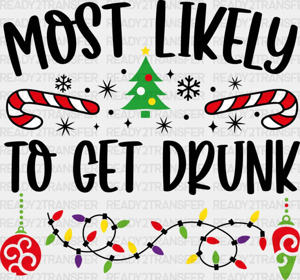 Most Likely To Get Drunk - Christmas DTF Transfer