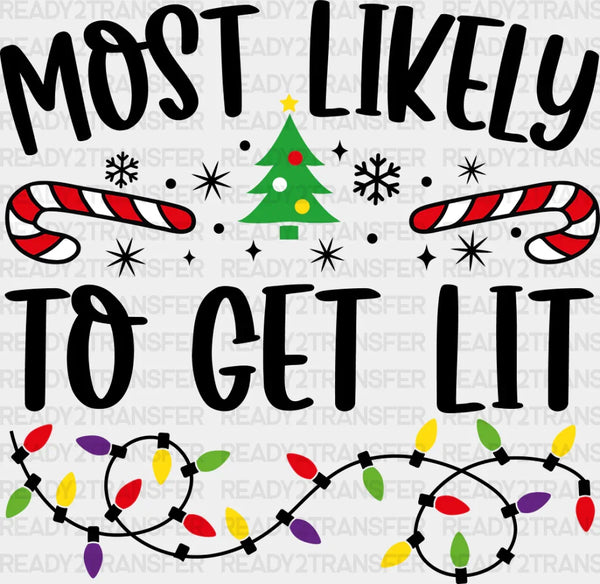Most Likely To Get Lit - Christmas DTF Transfer