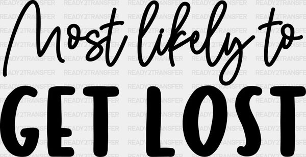 Most Likely To Get Lost - Wedding Crew Iron On DTF Transfer