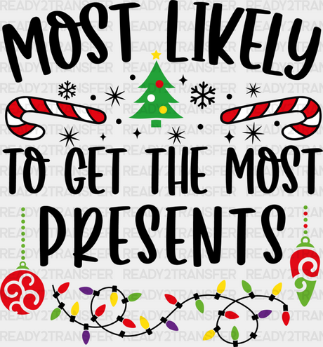 Most Likely To Get The Presents - Christmas Dtf Transfer Adult Unisex S & M (10’’) / Dark Color