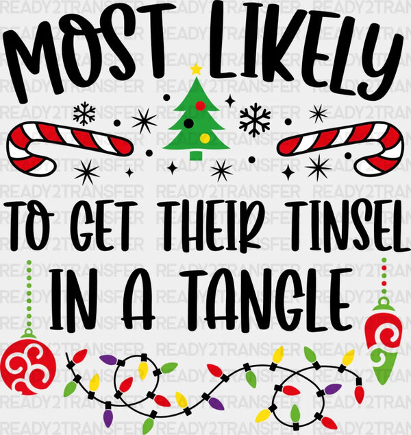 Most Likely To Get Their Tinsel In A Tangle - Christmas DTF Transfer