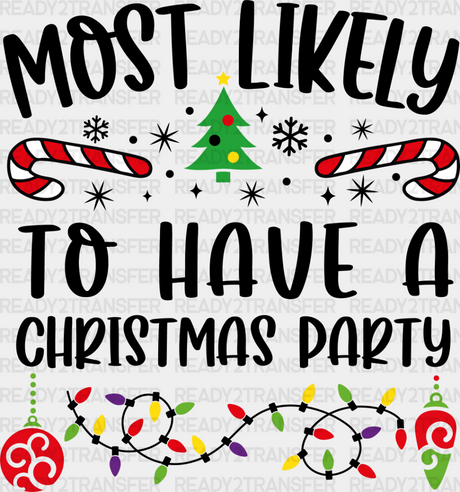 Most Likely To Have A Christmas Party - Dtf Transfer Adult Unisex S & M (10’’) / Dark Color