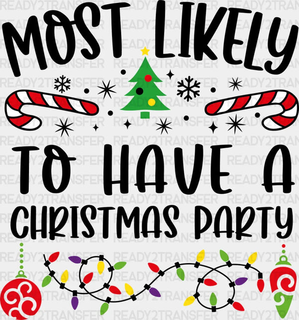 Most Likely To Have A Christmas Party - Christmas DTF Transfer