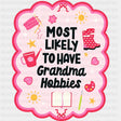 Most Likely To Have Grandma Hobbies - Hobbies DTF Transfers