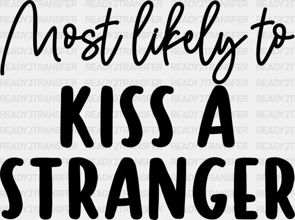 Most Likely To Kiss A Stranger - Wedding Crew Iron On DTF Transfer