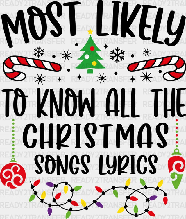 Most Likely To Know All The Christmas Songs Lyrics - Dtf Transfer Adult Unisex S & M (10’’) /