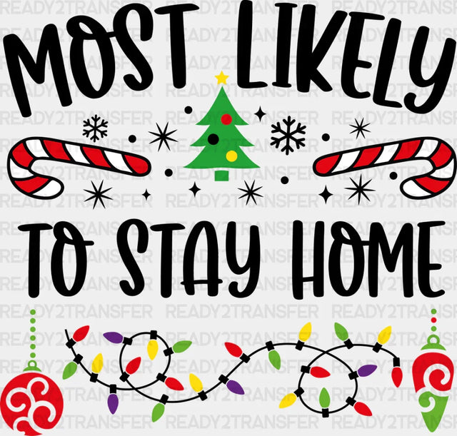 Most Likely To Stay Home - Christmas Dtf Transfer Adult Unisex S & M (10’’) / Dark Color Design