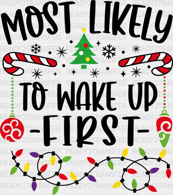 Most Likely To Wake Up First - Christmas DTF Transfer