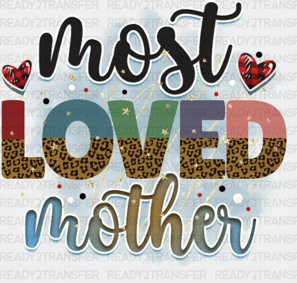 Most Loved Mother DTF Transfer