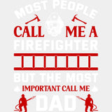 Most People Call Me A Firefighter, Dad Design - Fire Department DTF Transfers ready2transfer Light Color Design (See Imaging)