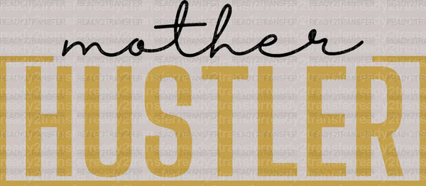 Mother Hustler Mother's Day DTF Heat Transfer, Mama Design, Mom DTF