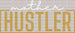 Mother Hustler Mother's Day DTF Heat Transfer, Mama Design, Mom DTF ready2transfer White