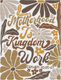 Motherhood Is Kingdom Work Brown Flowers - Mother’s Day DTF Transfer Adult Unisex - S & M (10’’) / Dark Color Design