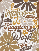 Motherhood Is Kingdom Work Brown Flowers - Mother’s Day DTF Transfer Adult Unisex - S & M (10’’) / Light Color Design