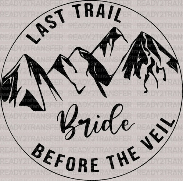 Mountain LAST TRAIL BEFORE THE VEIL BRIDE DTF Transfer