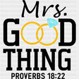 Mrs. Good Thing - Anniversary DTF Transfer ready2transfer Dark Color Design (See Imaging)