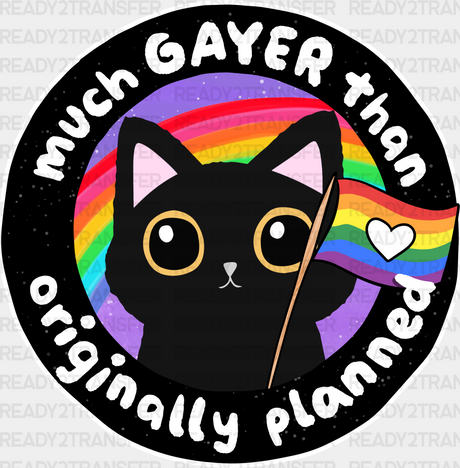 Much Gayer Than Originally Planned Pride Month Dtf Transfer Adult Unisex - S & M (10’) / White