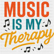 Music Is My Therapy - Music DTF Transfers ready2transfer Dark Color Design (See Imaging)